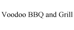 VOODOO BBQ AND GRILL trademark