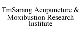 TMSARANG ACUPUNCTURE & MOXIBUSTION RESEARCH INSTITUTE trademark