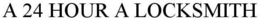 A 24 HOUR A LOCKSMITH trademark