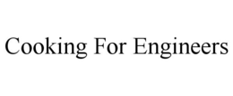 COOKING FOR ENGINEERS trademark