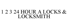 1 2 3 24 HOUR A LOCKS & LOCKSMITH trademark