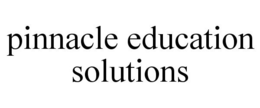 PINNACLE EDUCATION SOLUTIONS trademark