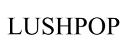 LUSHPOP trademark