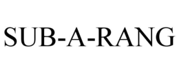SUB-A-RANG trademark