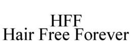 HFF HAIR FREE FOREVER trademark