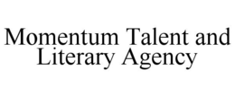 MOMENTUM TALENT AND LITERARY AGENCY trademark