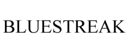 BLUESTREAK trademark