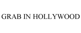 GRAB IN HOLLYWOOD trademark