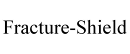 FRACTURE-SHIELD trademark