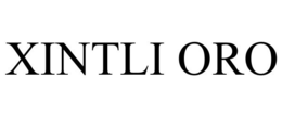 XINTLI ORO trademark