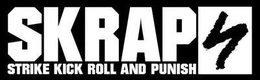 SKRAP STRIKE KICK ROLL AND PUNISH trademark
