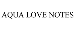 AQUA LOVE NOTES trademark