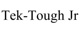 TEK-TOUGH JR trademark