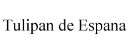 TULIPAN DE ESPANA trademark