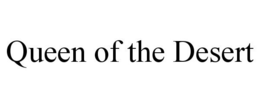 QUEEN OF THE DESERT trademark