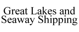 GREAT LAKES AND SEAWAY SHIPPING trademark