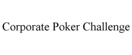 CORPORATE POKER CHALLENGE trademark