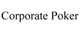 CORPORATE POKER trademark