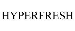 HYPERFRESH trademark