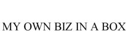 MY OWN BIZ IN A BOX trademark