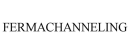 FERMACHANNELING trademark