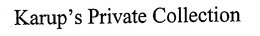 KARUP'S PRIVATE COLLECTION trademark