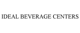 IDEAL BEVERAGE CENTERS trademark