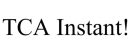 TCA INSTANT! trademark
