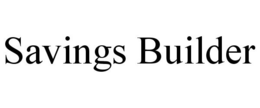 SAVINGS BUILDER trademark