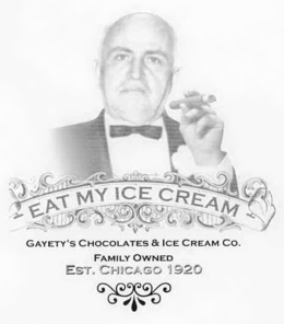 EAT MY ICE CREAM GAYETY'S CHOCOLATES & ICE CREAM CO. FAMILY OWNED EST. CHICAGO 1920 trademark