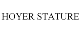 HOYER STATURE trademark