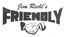 JIM RIEHL'S FRIENDLY trademark
