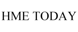HME TODAY trademark