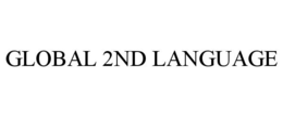 GLOBAL 2ND LANGUAGE trademark