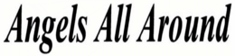 ANGELS ALL AROUND trademark