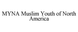 MYNA MUSLIM YOUTH OF NORTH AMERICA trademark
