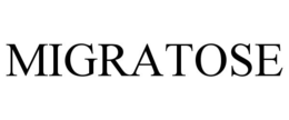 MIGRATOSE trademark