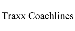 TRAXX COACHLINES trademark