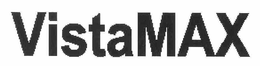 VISTAMAX trademark