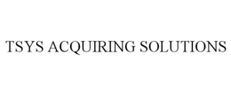 TSYS ACQUIRING SOLUTIONS trademark