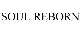 SOUL REBORN trademark
