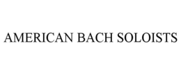 AMERICAN BACH SOLOISTS trademark