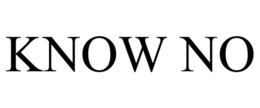 KNOW NO trademark