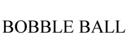 BOBBLE BALL trademark