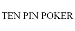 TEN PIN POKER trademark