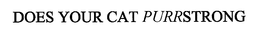 DOES YOUR CAT PURRSTRONG trademark
