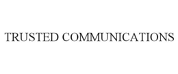TRUSTED COMMUNICATIONS trademark