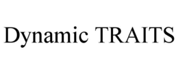 DYNAMIC TRAITS trademark