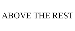 ABOVE THE REST trademark