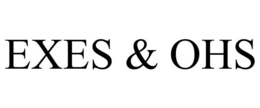 EXES & OHS trademark